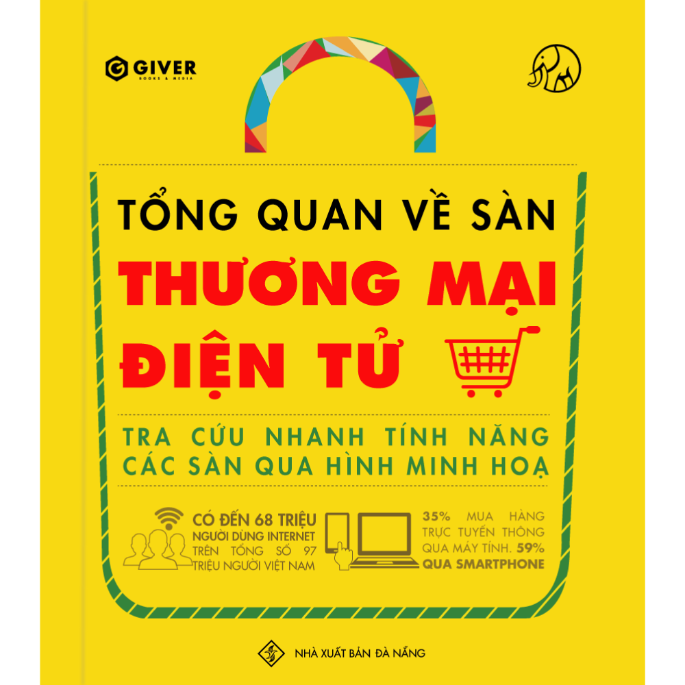 Tổng Quan Về Sàn Thương Mại Điện Tử - Tra Cứu Nhanh Tính Năng Các Sàn Qua Hình Minh Họa - Bộ Sách Trên Lưng Khổng Tượng - Kinh Doanh Online