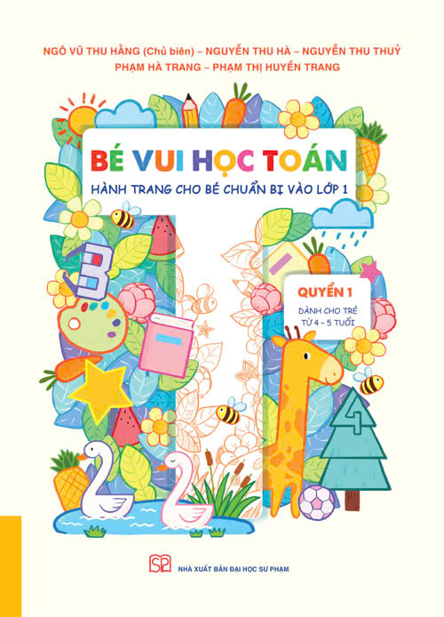 Bé vui học Toán (Hành trang cho bé chuẩn bị vào lớp 1) - Quyển 1 (Dành cho trẻ từ 4 - 5 tuổi)