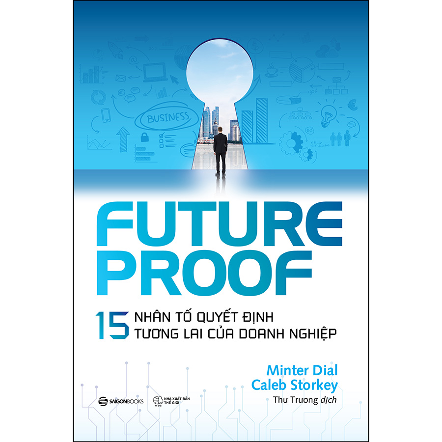 Futureproof - 15 Nhân Tố Quyết Định Tương Lai Của Doanh Nghiệp - HÃY SẴN SÀNG CHO SỰ ĐỘT PHÁ