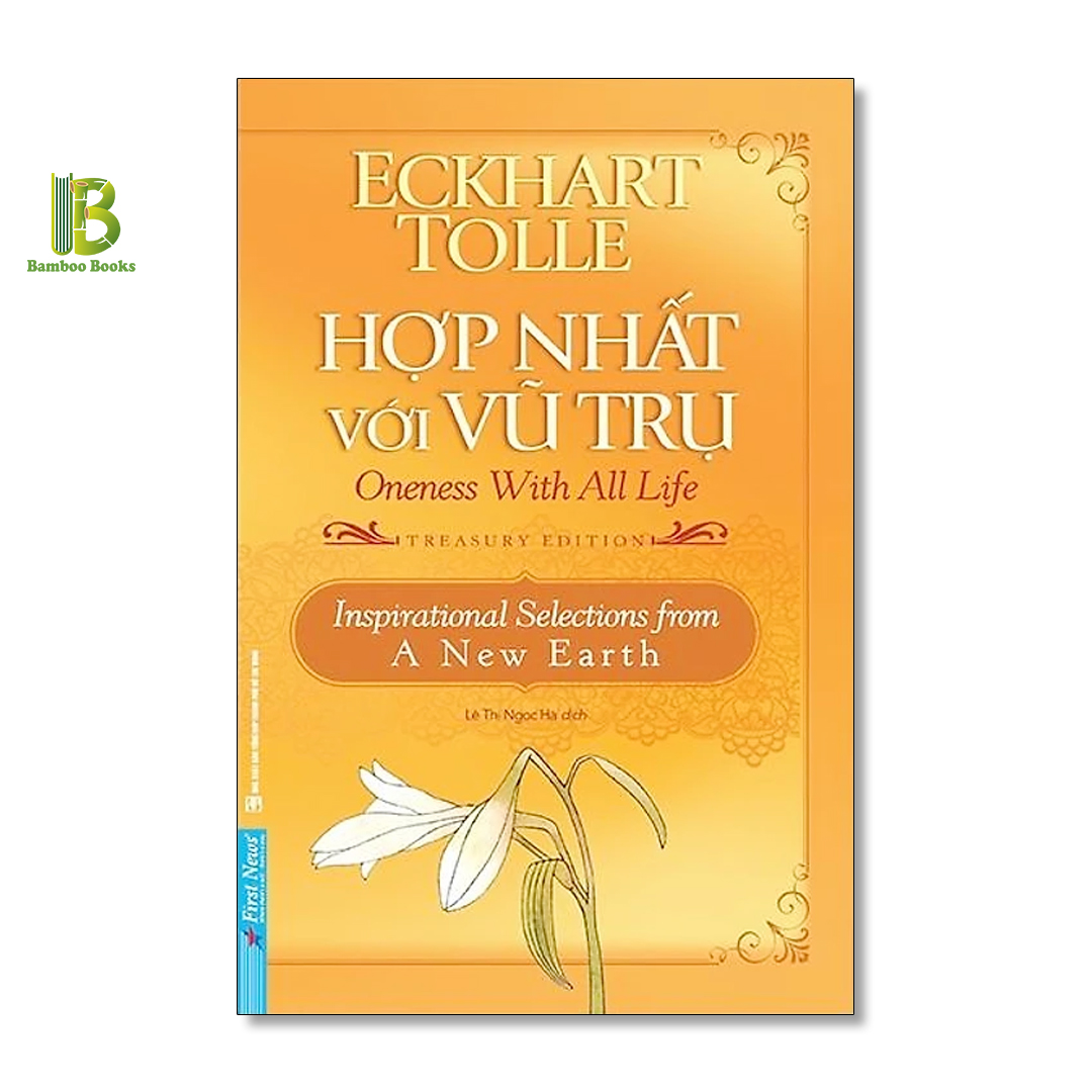 Sách - Hợp Nhất Với Vũ Trụ - Eckhart Tolle - Top 1 International Bestseller - First News - Tặng Kèm Bookmark Bamboo Books