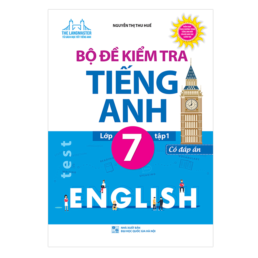 Bộ Đề Kiểm Tra Tiếng Anh Lớp 7 - Tập 1 (Có Đáp Án)