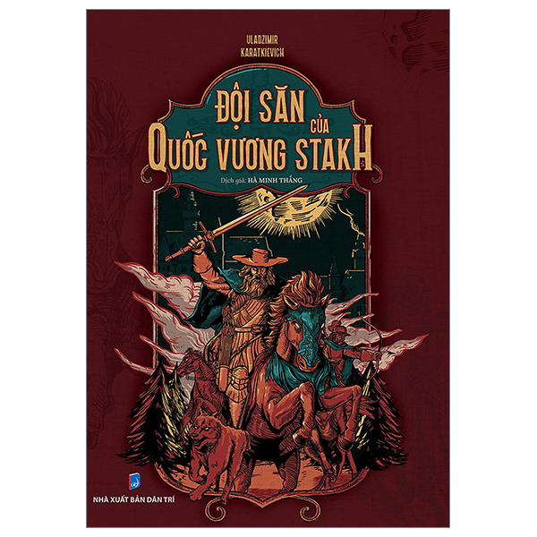 Đội săn của Quốc vương Stakh - Tác Giả Hà Minh Thắng