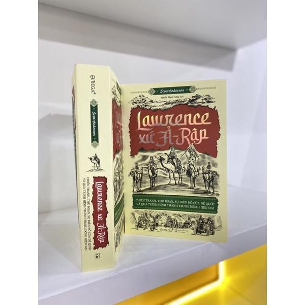 Sách Lawrence Xứ Ả-Rập: Chiến tranh, thủ đoạn, sự điên rồ của đế quốc và quá trình hình thành Trung Đông hiện đại