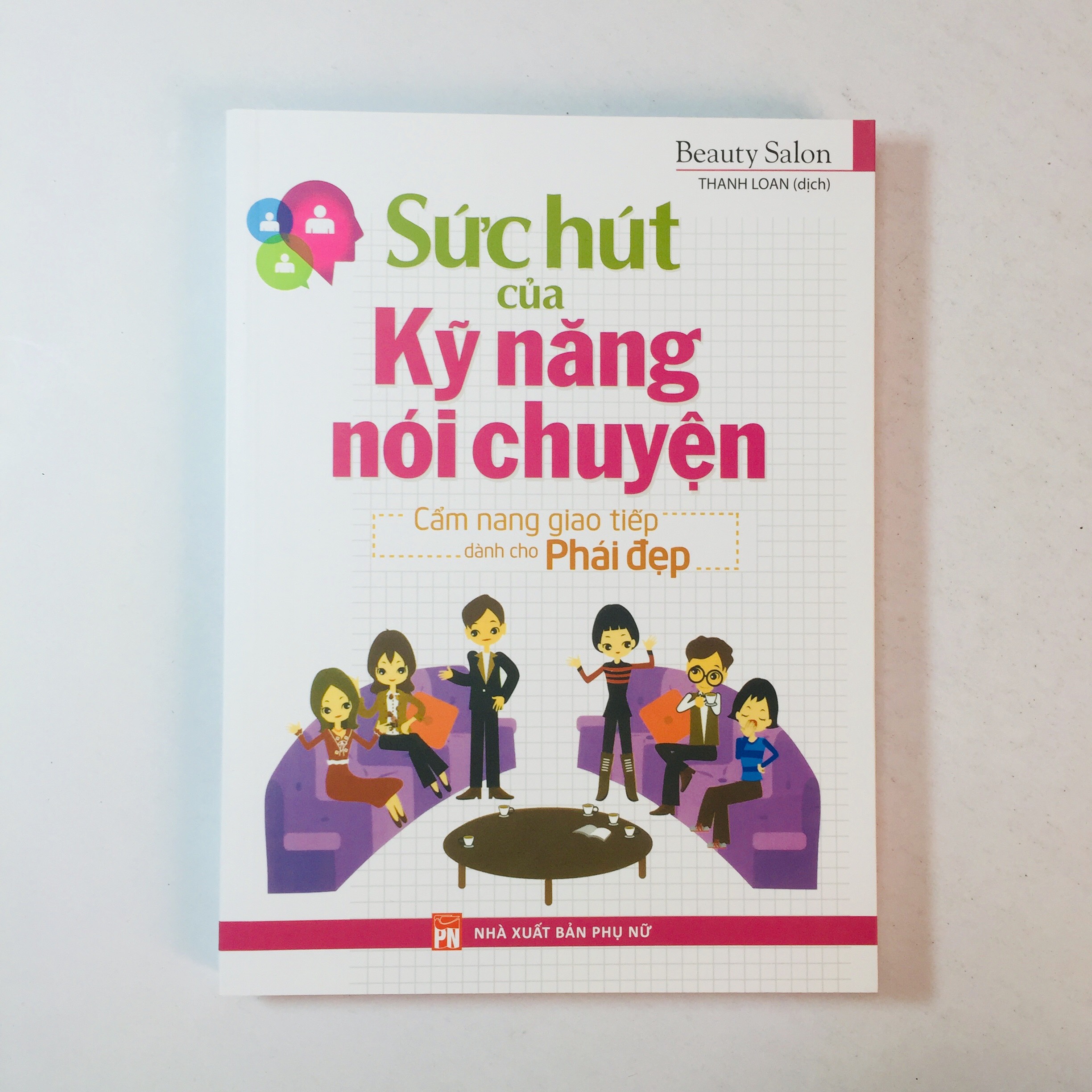 Sách kỹ năng: Sức Hút Của Kỹ Năng Nói Chuyện - Cẩm Nang Giao Tiếp Dành Cho Phái Đẹp