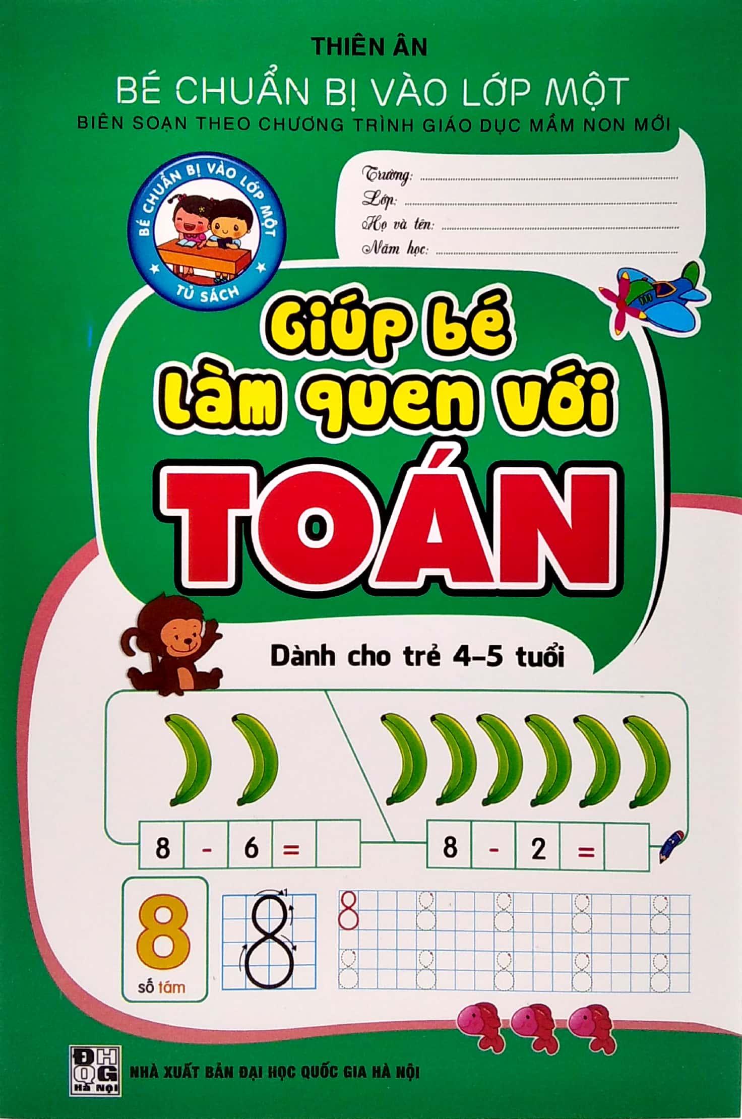 Bé Chuẩn Bị Vào Lớp 1 - Giúp Bé Làm Quen Với Toán (Dành Cho Trẻ 4-5 Tuổi)