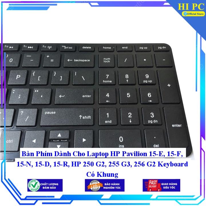 Bàn Phím Dành Cho Laptop HP Pavilion 15-E 15-F 15-N 15-D 15-R HP 250 G2 255 G3 256 G2 Keyboard Có Khung - Hàng Nhập Khẩu