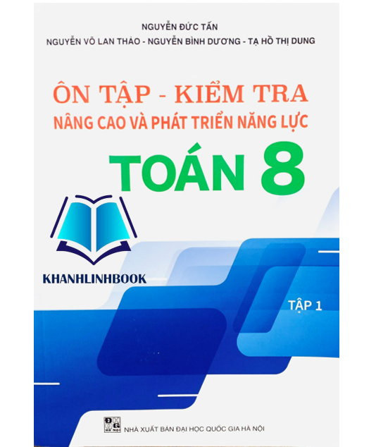 Sách - Ôn Tập Kiểm Tra Nâng Cao Và Phát Triển Năng Lực Toán 8 - tập 1