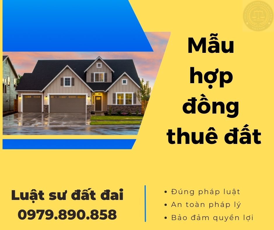 Mẫu hợp đồng thuê đất + Bản hướng dẫn chi tiết của Luật sư đất đai