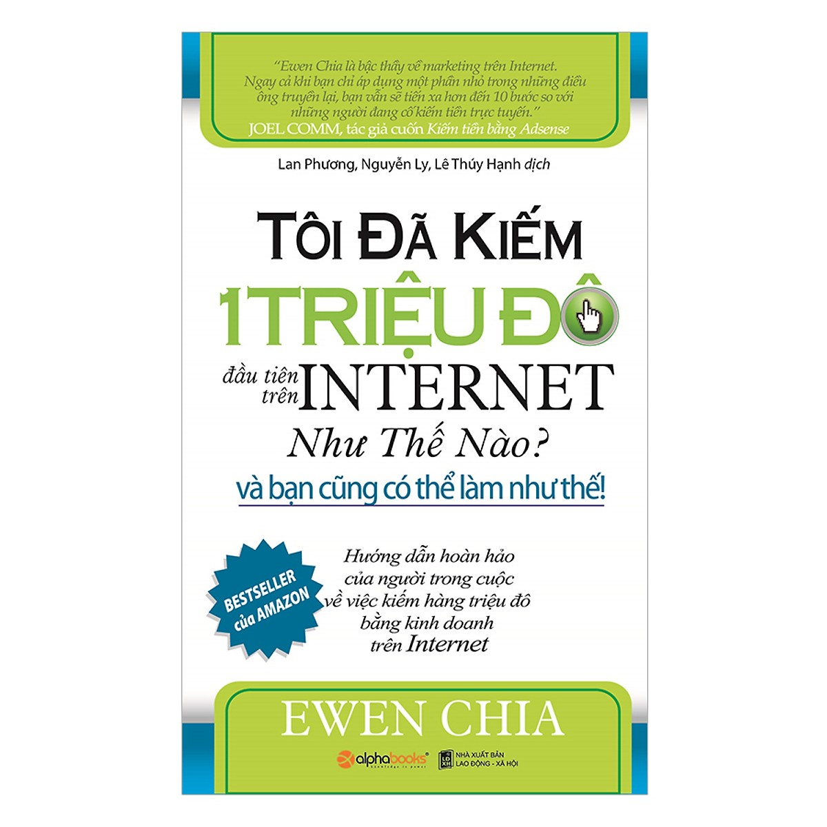 Tôi Đã Kiếm 1 Triệu Đô Đầu Tiên Trên Internet Như Thế Nào Và Bạn Cũng Có Thể Làm Như Thế - Tặng Kèm Sổ Tay