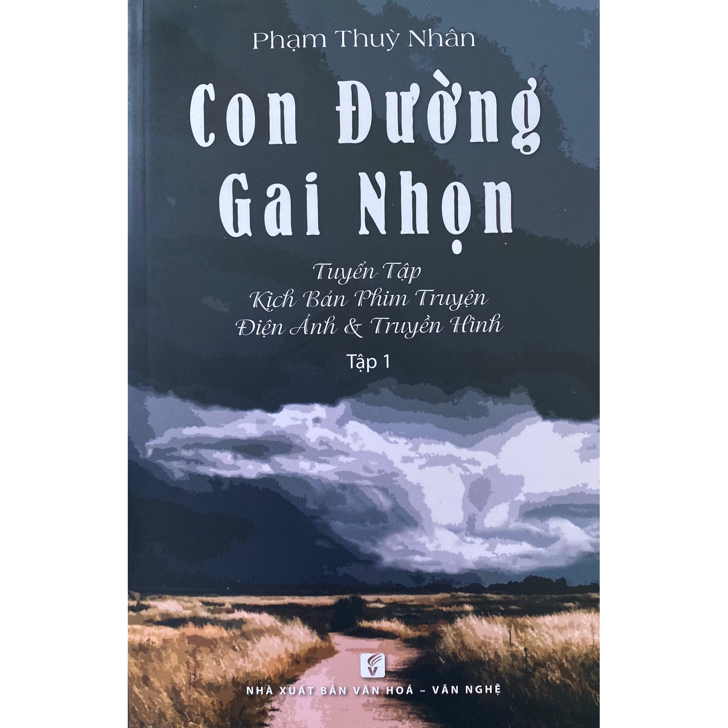 Con đường gai nhọn - Tuyển tập Kịch bản Phim truyện Điện ảnh và Truyền hình