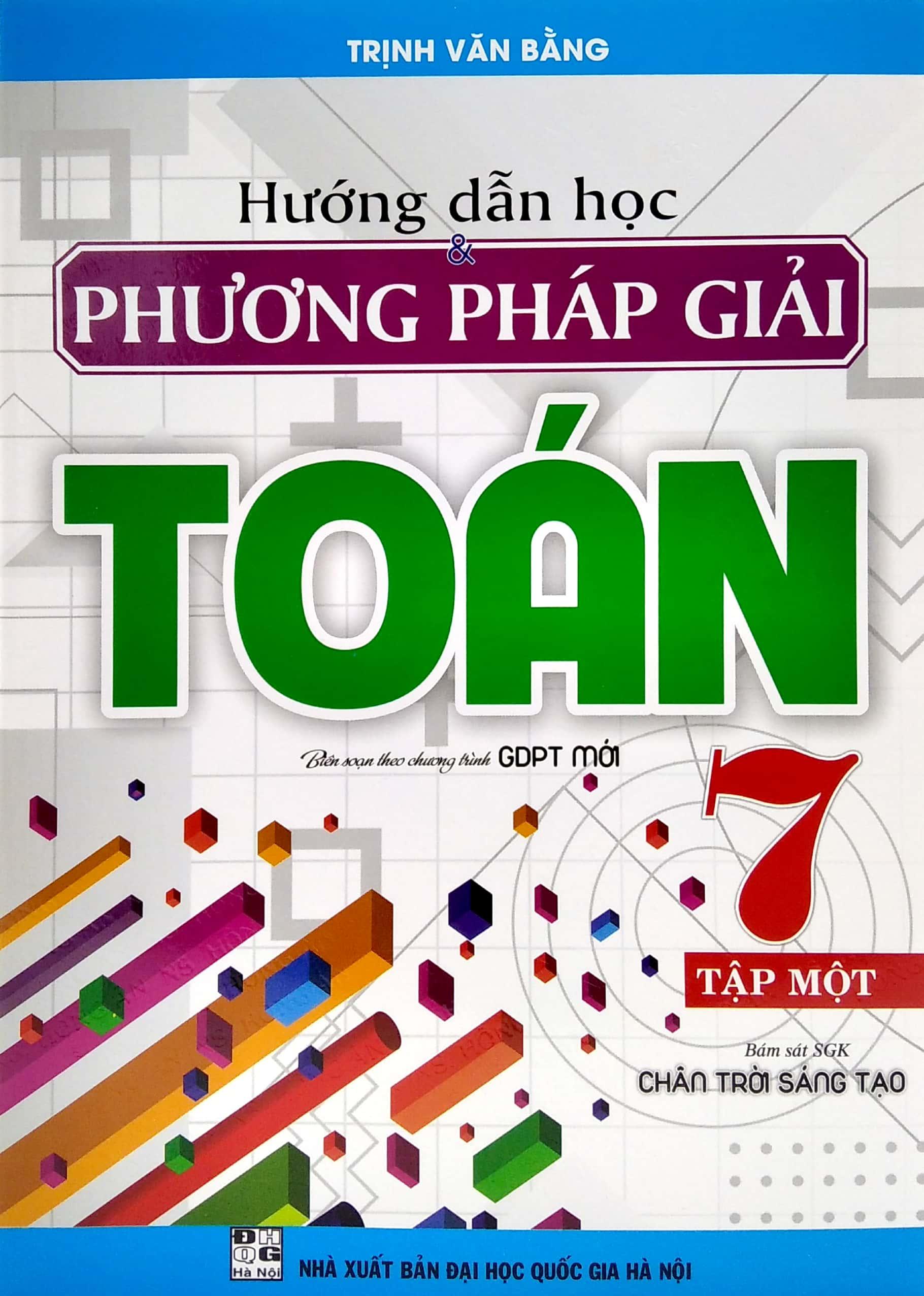 Hướng Dẫn Học Và Phương Pháp Giải Toán 7 - Tập 1