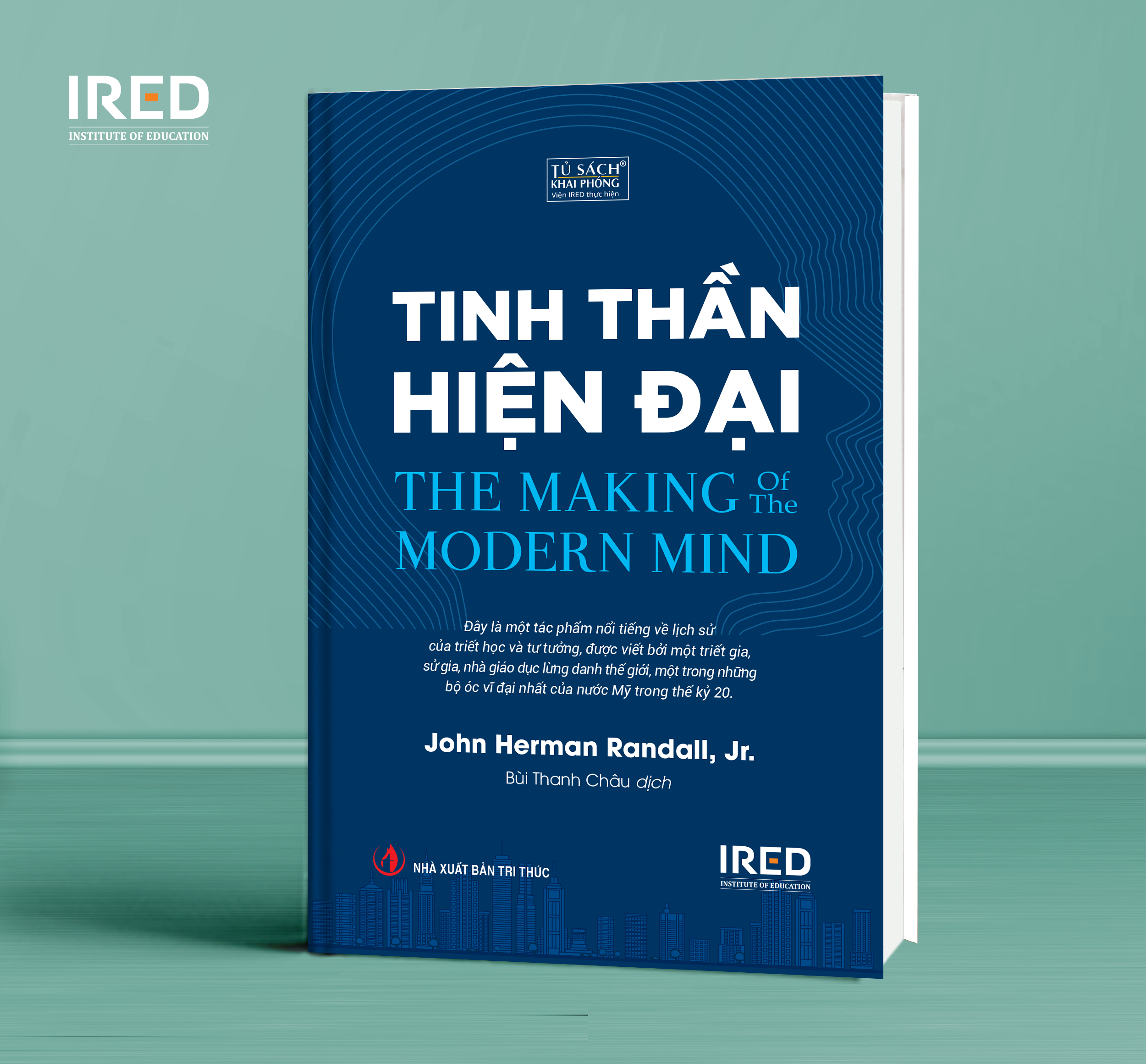 Sách IRED Books - Tinh thần hiện đại (The Making of the Modern Mind) - - Lịch sử hình thành và phát triển - John Herman Randall, Jr.