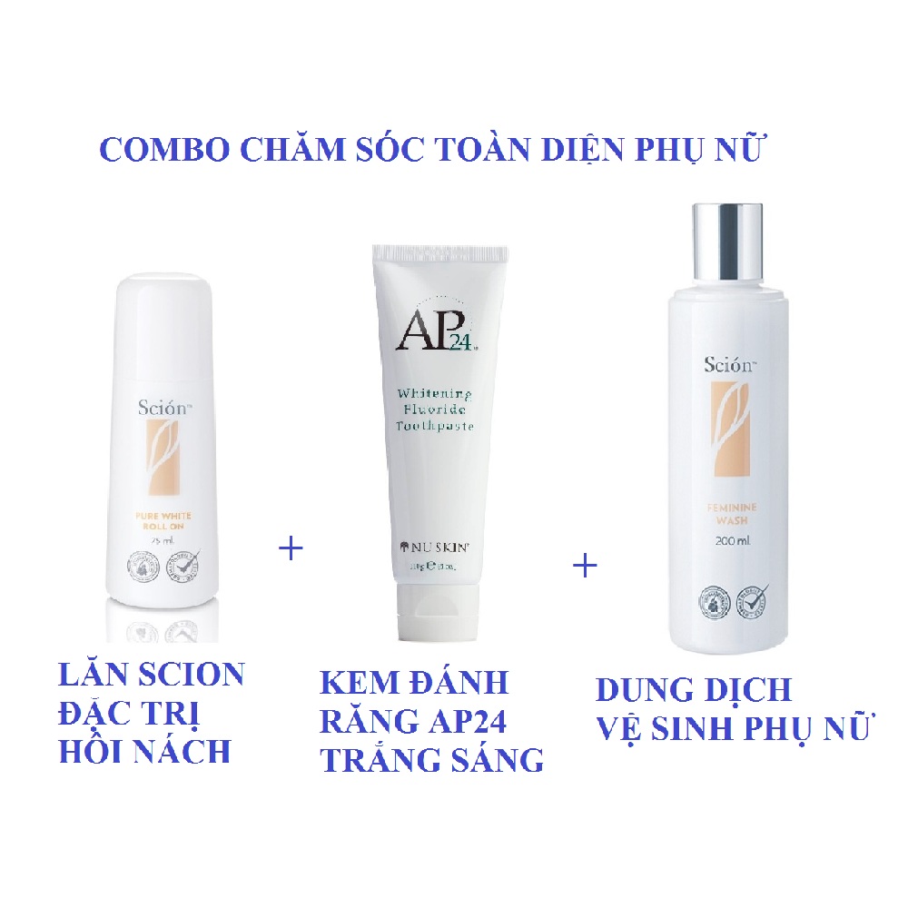 Combo Lăn Khử Mùi Scion Nuskin 75ml + Kem Đánh Răng Ap24 Whitening Fluoride Toothpaste 110g + Dung Dịch Vệ Sinh Phụ Nữ Nuskin Scion Feminine Wash Chính Hãng 200ml