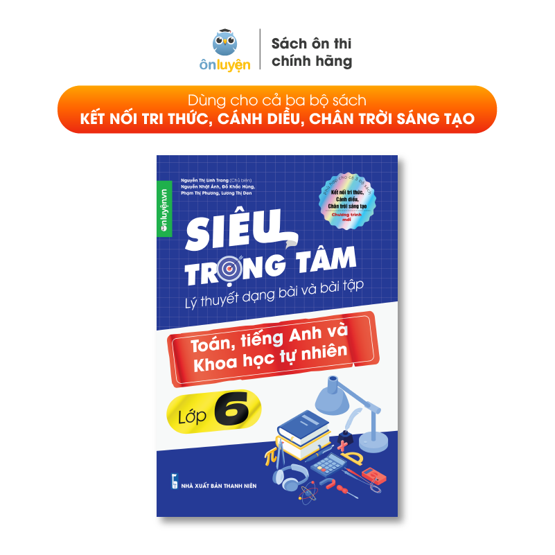 Sách Siêu trọng tâm lớp 6 môn Toán, Anh, KHTN -Nhà sách Ôn luyện