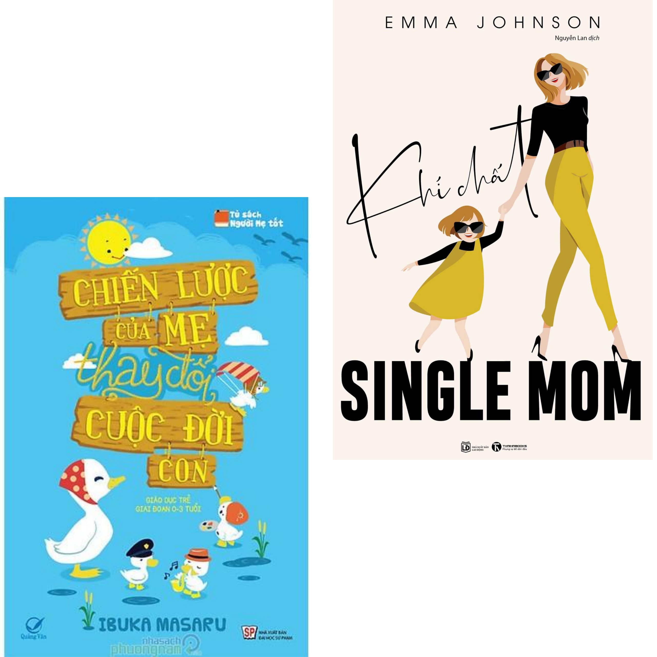 Combo Kĩ Năng Làm Mẹ Khí Nuôi Con Thư Thái: Chiến Lược Của Mẹ Thay Đổi Cuộc Đời Con + Khí Chất Single Mom