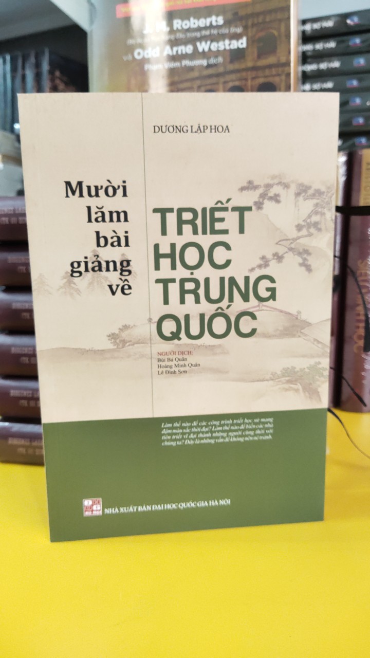 Mười Lăm Bài Giảng Về Triết Học Trung Quốc - Dương Lập Hoa - Nhiều dịch giả - (bìa mềm)