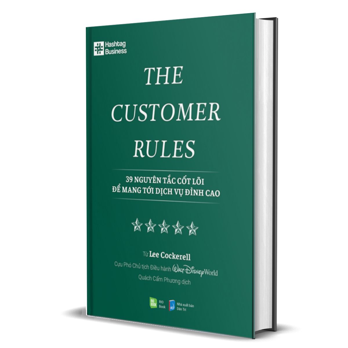 The Customer Rules - 39 Nguyên Tắc Cốt Lõi Để Mang Tới Dịch Vụ Đỉnh Cao-RIo