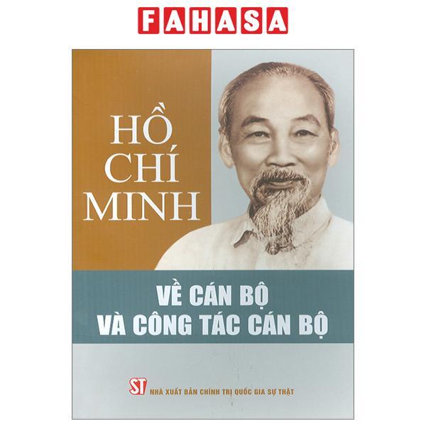 Hồ Chí Minh - Về Cán Bộ Và Công Tác Cán Bộ