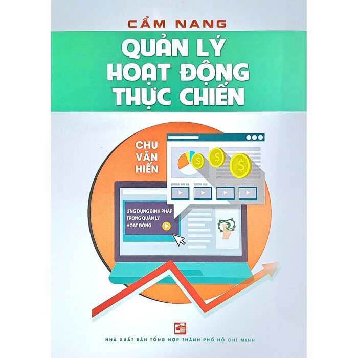 Cẩm Nang Quản Lý Hoạt Động Thực Chiến - Chu Văn Hiến - (bìa mềm)