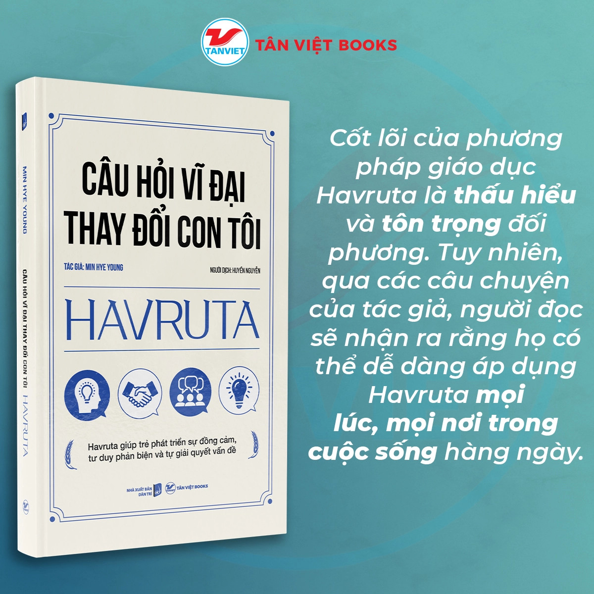 Câu Hỏi Vĩ Đại Thay Đổi Con Tôi Havruta - Havruta Giúp Trẻ Phát Triển Sự Đồng Cảm, Tư Duy Phản Biện Và Tự Giải Quyết Vấn Đề