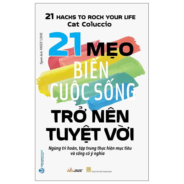 21 Mẹo Biến Cuộc Sống Trở Nên Tuyệt Vời