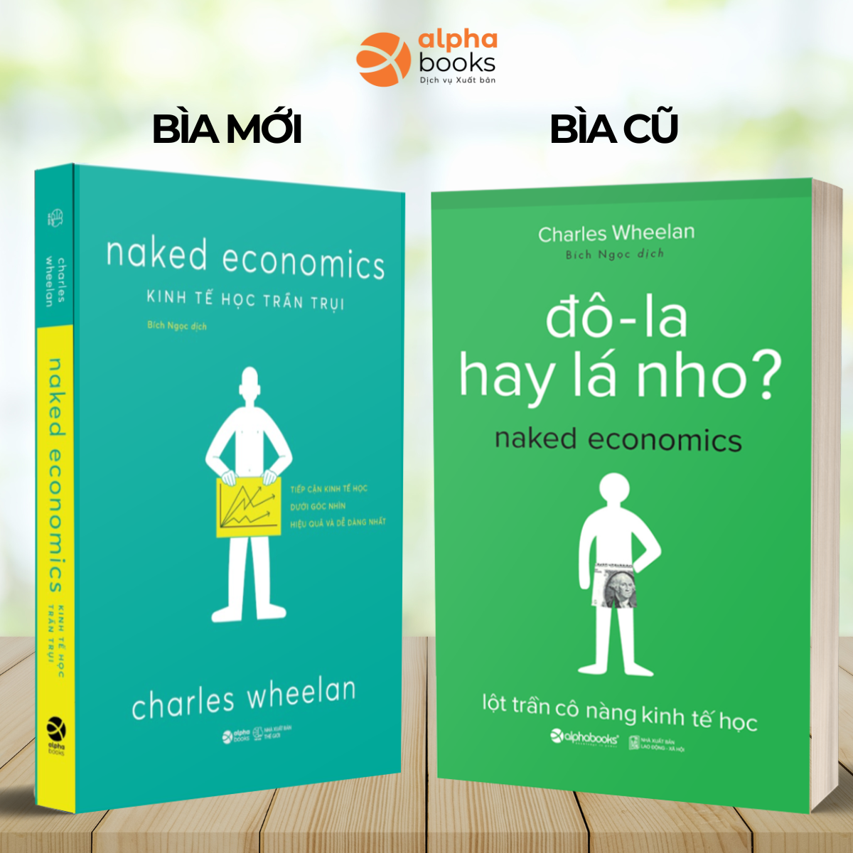 Kinh Tế Học Trần Trụi - Naked Economics - Tiếp Cận Kinh Tế Học Dưới Góc Nhìn Dễ Dàng Và Hiệu Quả Nhất