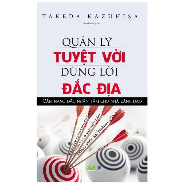 Quản Lý Tuyệt Vời Dùng Lời Đắc Địa - Cẩm Nang Đắc Nhân Tâm Cho Nhà Lãnh Đạo