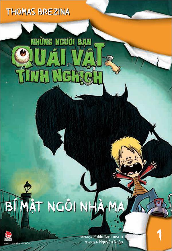 Kim Đồng - Những người bạn quái vật tinh nghịch - Tập 1 - Bí mật ngôi nhà ma