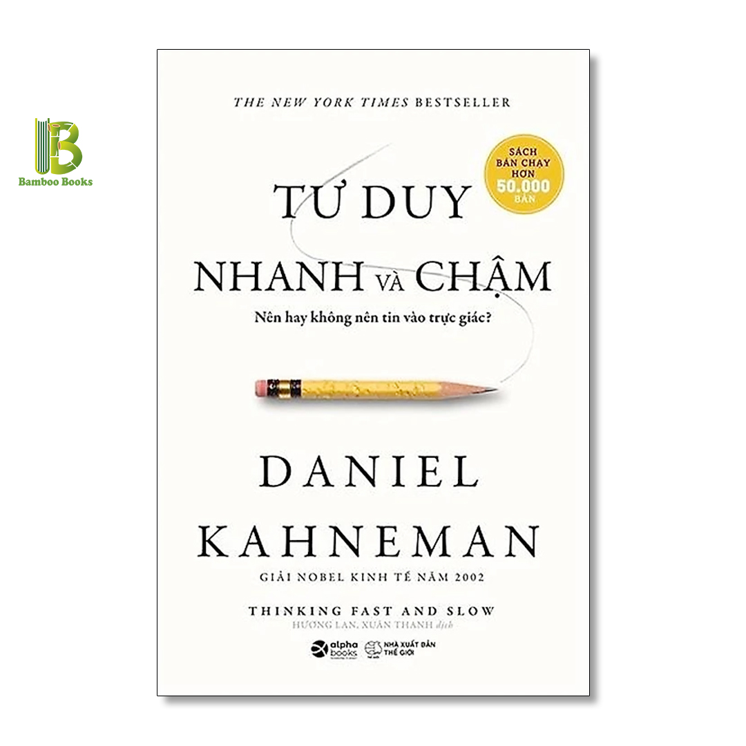 Sách - Tư Duy Nhanh Và Chậm - Daniel Kahneman - Nobel Kinh Tế 2002 - Alphabooks - Tặng Kèm Bookmark Bamboo Books