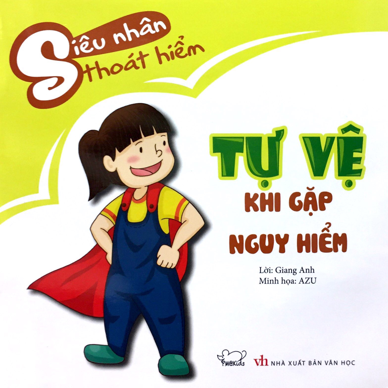 Tự Vệ Khi Gặp Nguy Hiểm - Bộ Siêu Nhân Thoát Hiểm (Tái Bản 2019)