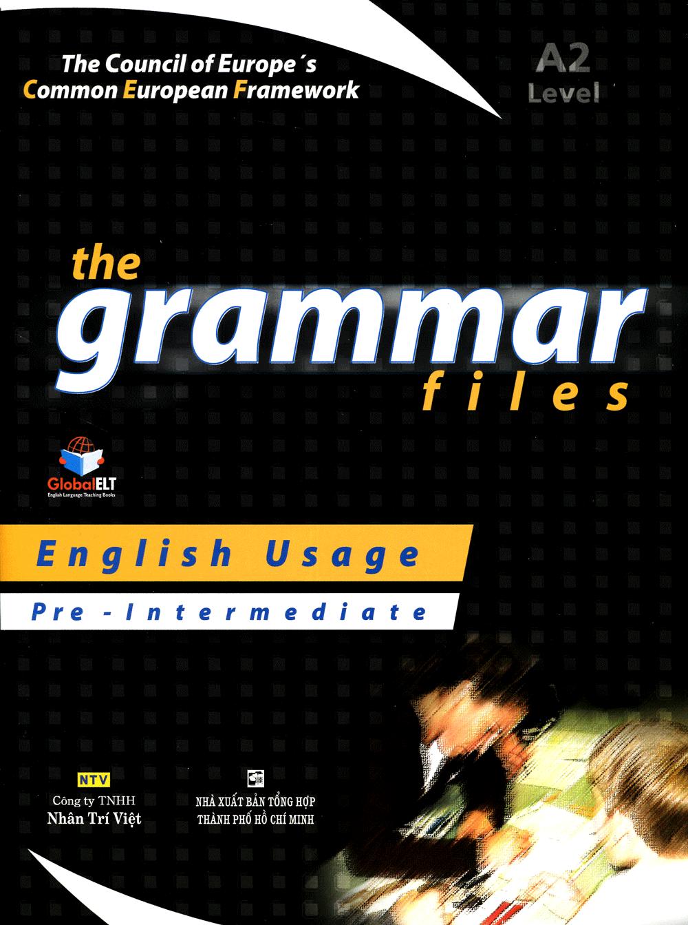 The Grammar Files A2 - Pre-Intermediate (Tái Bản)