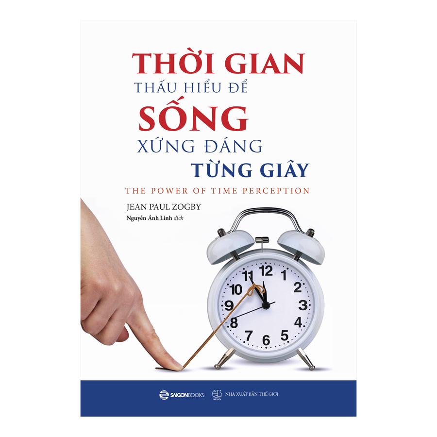 Thời Gian - Thấu Hiểu Để Sống Xứng Đáng Từng Giây