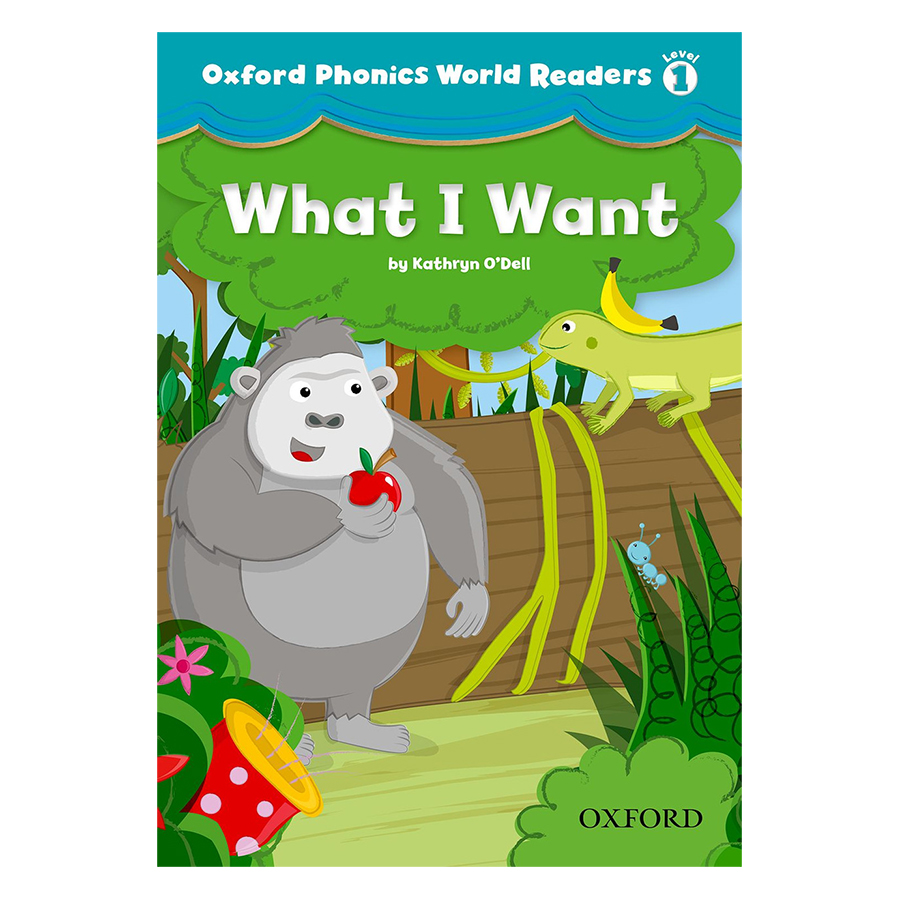 Oxford Phonics World 1: Reader 1 What I Want