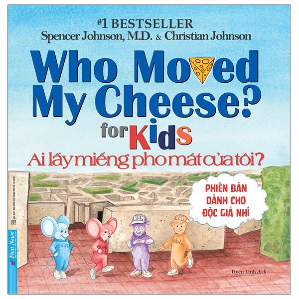 Sách Ai Lấy Miếng Pho Mát Của Tôi ? - Phiên Bản Dành Cho Độc Giả Nhí