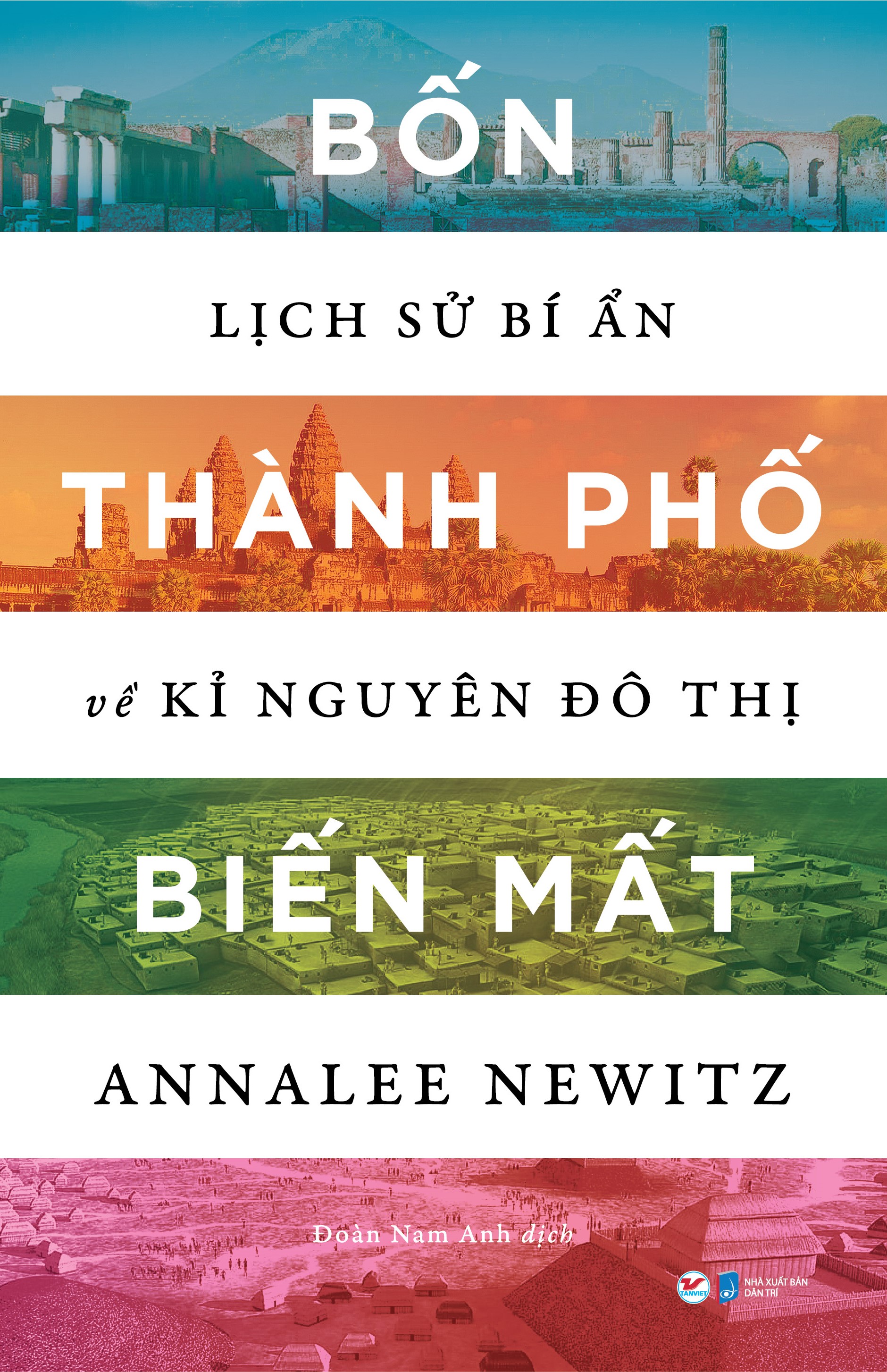 Bốn Thành Phố Biến Mất - Lịch Sử Bí Ẩn Về Kỉ Nguyên Đô Thị