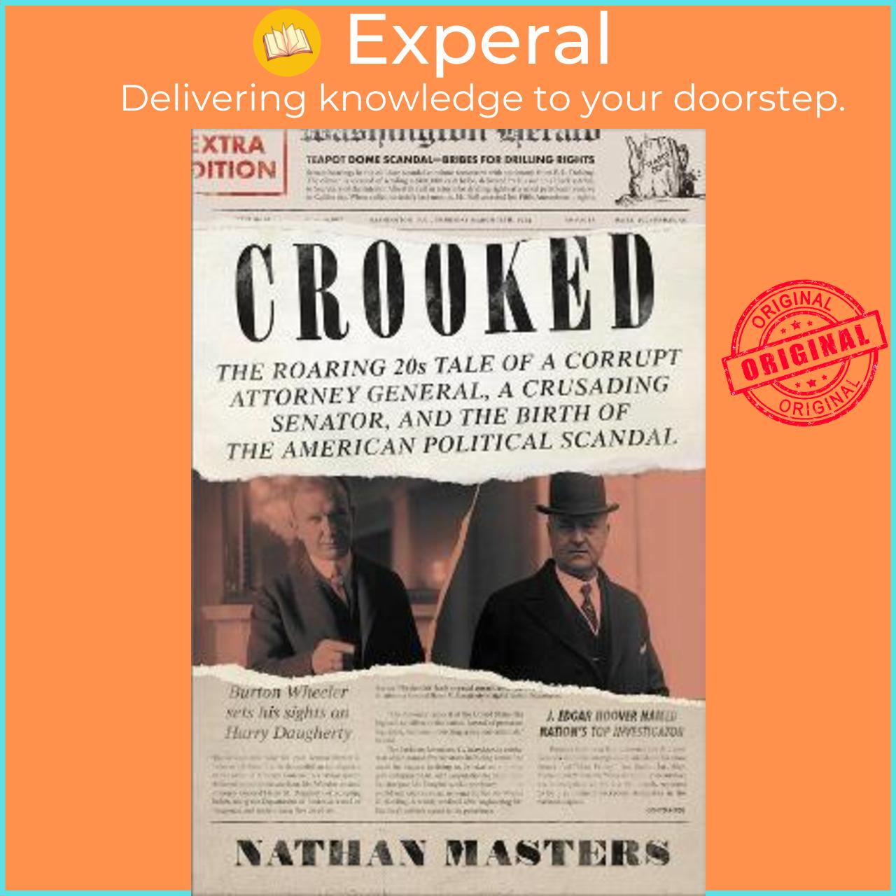Sách - Crooked : The Roaring 20s Tale of a Corrupt Attorney General, a Crusadi by Nathan Masters