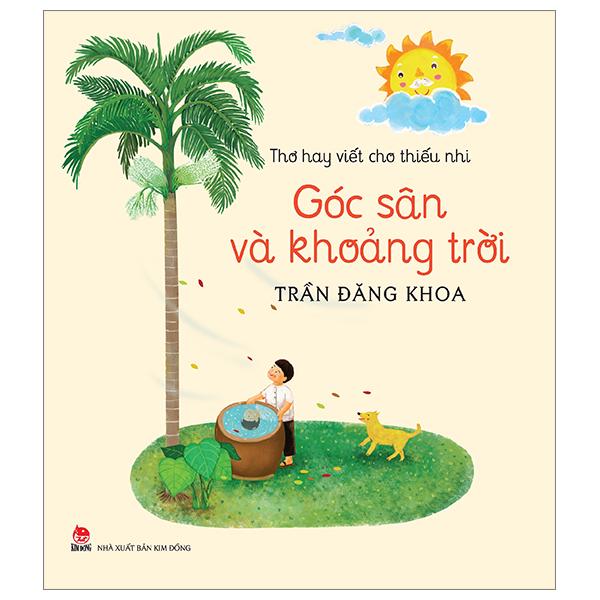 Sách - Thơ Hay Viết Cho Thiếu Nhi - Góc Sân Và Khoảng Trời (Tái Bản 2024)