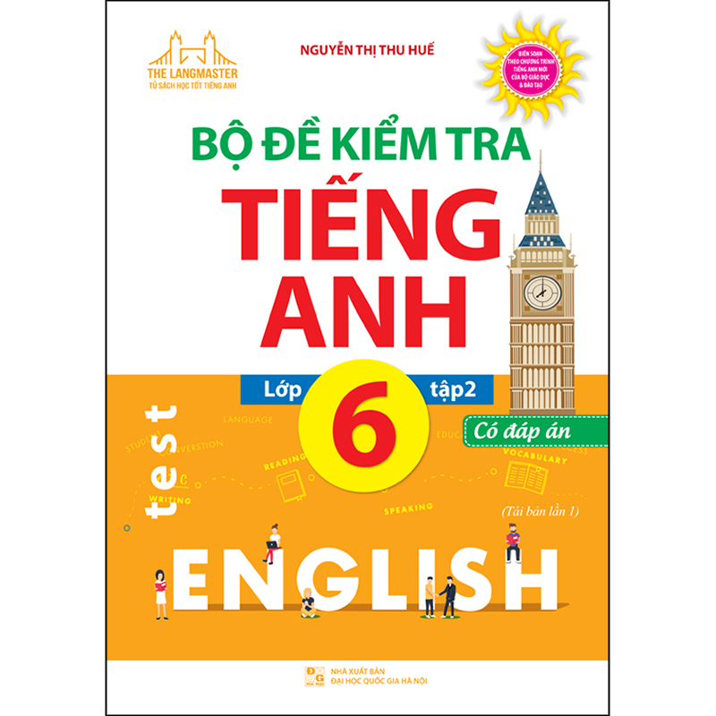 Bộ Đề Kiểm Tra Tiếng Anh Lớp 6 Tập 2 (Tái Bản 01)