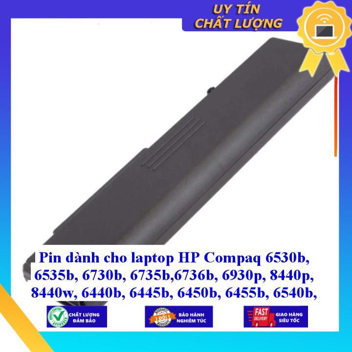 Pin dùng cho laptop HP Compaq 6530b 6535b 6730b 6735b 6736b 6930p 8440p 8440w 6440b 6445b 6450b 6455b 6540b - Hàng Nhập Khẩu  MIBAT555