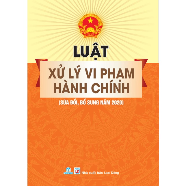 Sách - Luật Xử Lý Vi Phạm Hành Chính (Sửa đổi, bổ sung năm 2020) - ndbooks