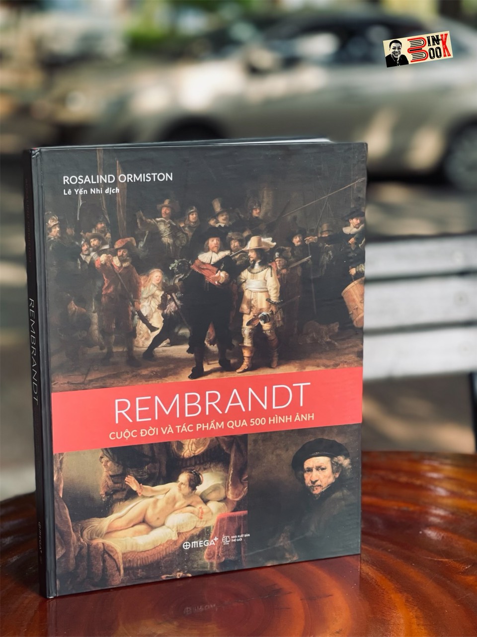 (Bìa cứng in màu toàn bộ) (Top 1 trên Amazon 2 tháng liên tục) REMBRANDT - Cuộc đời và tác phẩm qua 500 hình ảnh – Rosalind Ormiston – Lê Yến Nhi dịch - Omega Plus