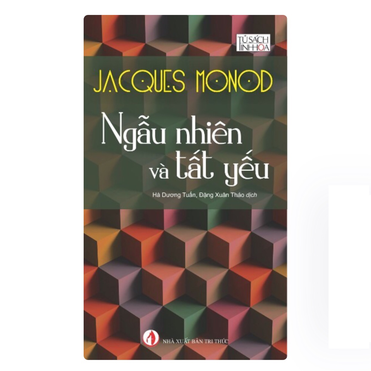 NGẪU NHIÊN VÀ TẤT YẾU - Jacques Monod - Hà Dương Tuấn, Đặng Xuân Thảo dịch - (bìa mềm)
