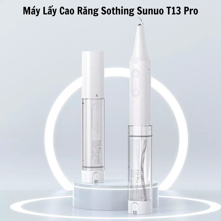 Máy lấy cao răng Sothing Sunuo T13 Pro- Hàng chính hãng
