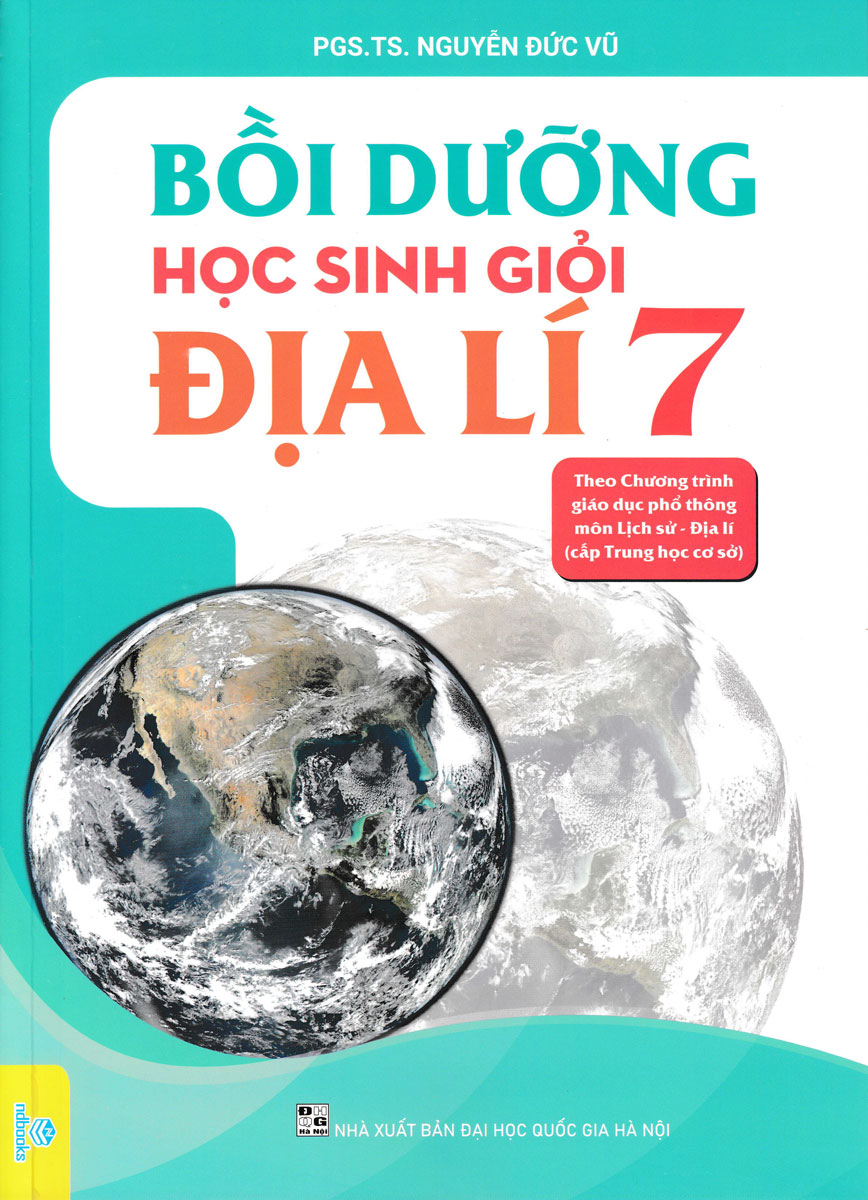 Bồi Dưỡng Học Sinh Giỏi Địa Lí 7 ( Theo Chương Trình GDPT Môn Lịch Sử - Địa Lí Cấp Trung Học Cơ Sở - ND)