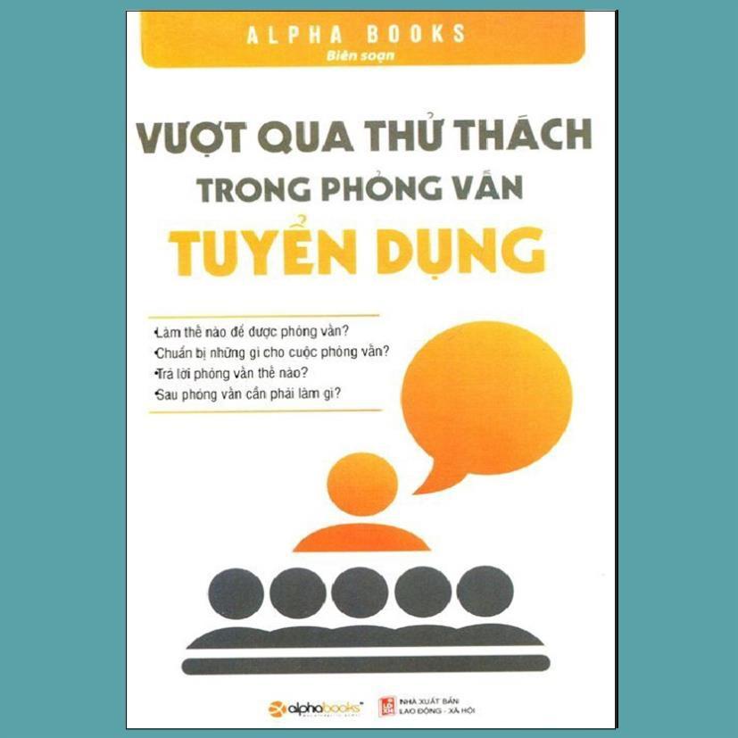 Sách Vượt Qua Thử Thách Trong Phỏng Vấn Tuyển Dụng (Tái Bản 2018) - Alphabooks - BẢN QUYỀN