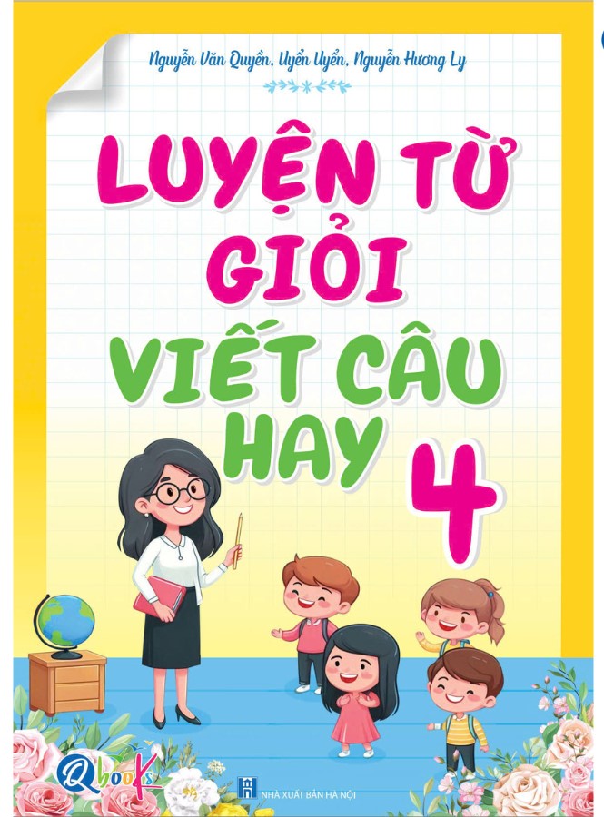Sách - Luyện Từ Giỏi Viết Câu Hay - Lớp 4 (1 Cuốn)
