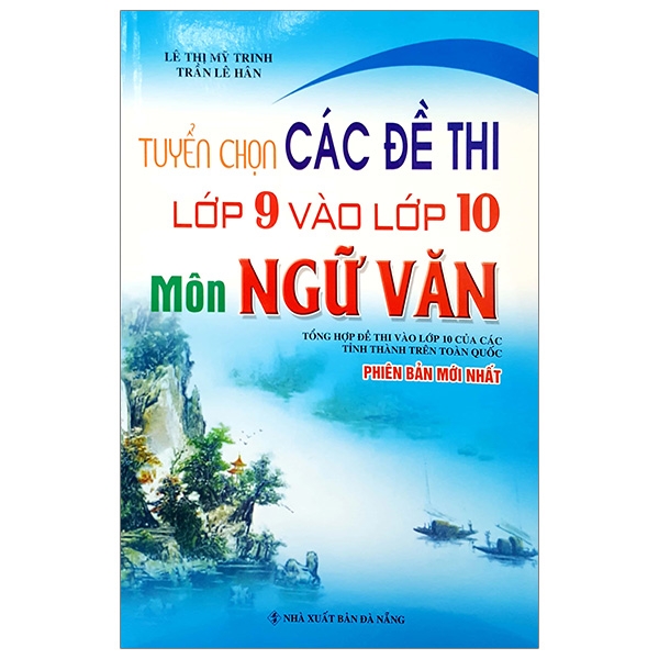 Tuyển Chọn Các Đề Thi Lớp 9 Vào Lớp 10 Môn Ngữ Văn