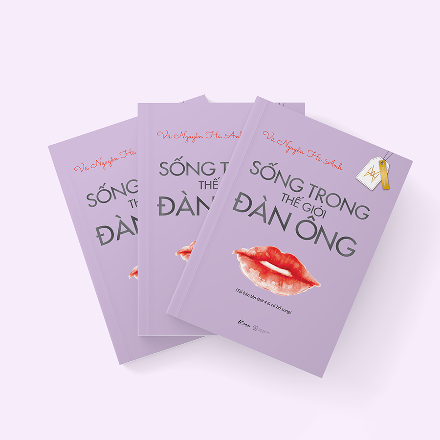 Sống Trong Thế Giới Đàn Ông (Tái Bản Lần Thứ 4 & Có Bổ Sung)