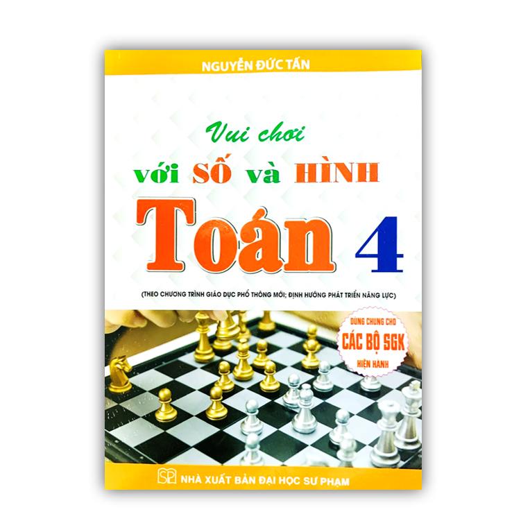 Sách - vui chơi với số và hình toán 4 ( dùng chung cho bộ SGK hiện hành )