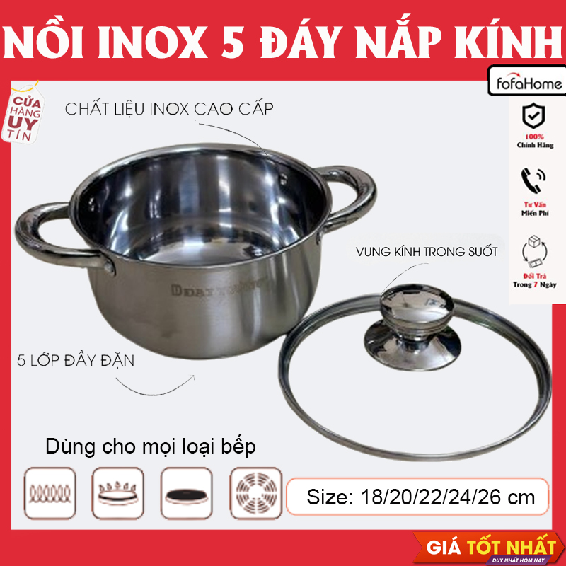 Nồi Inox Nắp Kính 5 Lớp Đáy Giúp Giữ Nhiệt Lâu Nhiều Kích Cỡ 18/20/22/24/26cm